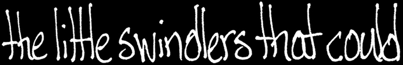 the little swindlers that could